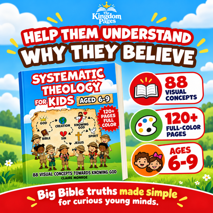 The Kingdom Pages™ Systematic Theology for Kids